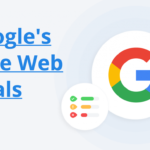 Core Web Vitals: What They Are & How to Improve Them