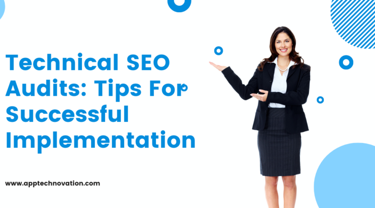 Technical SEO Audits: Tips For Successful Implementation