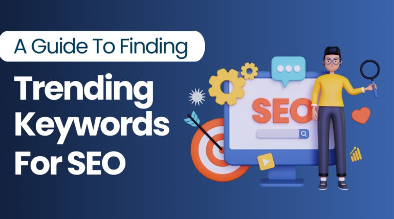 Guide To Finding Trending Keywords For SEO